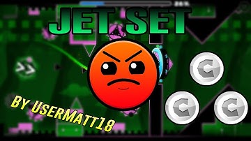 Geometry Dash -Jet Set by UserMatt18 100% (all coins) - Dustik