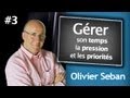 Gerer son temps la pression et les priorits  olivier seban