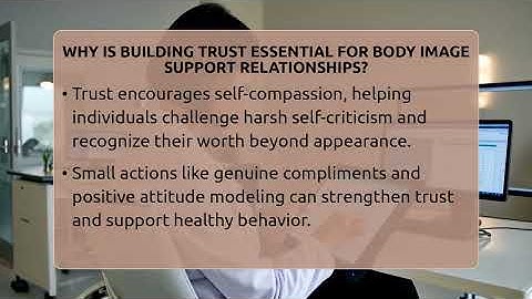 Why Is Building Trust Essential For Body Image Support Relationships? - Inside Body Image