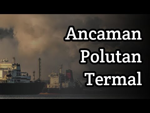 Video: Apa itu polusi termal?