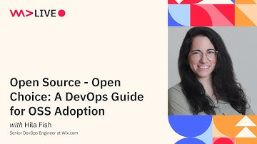 Open Source - Open Choice: A DevOps Guide for OSS Adoption with Hila Fish