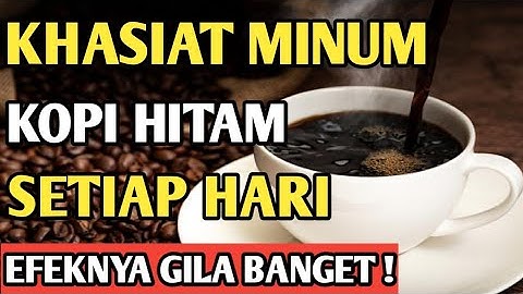 DOKTER MENJELASKAN ! MANFAAT MINUM KOPI HITAM SETIAP HARI