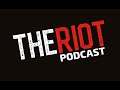 The Riot Podcast | November 4, 2020