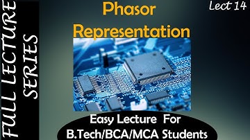 Phasor Representation | BTech | 1st Sem | Electrical Technology | Lect 14 | B4Exam
