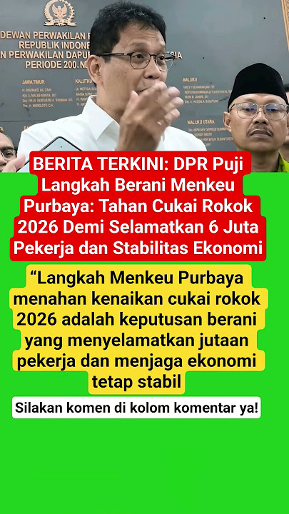 Menkeu Purbaya Tahan Cukai Rokok 2026, DPR: Selamatkan 6 Juta Pekerja!#CukaiRokok #MenkeuPurbaya#DPR