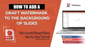 How to Add a DRAFT Watermark to Background in PowerPoint Slide | Step By Step | Tutorial | ITSolZone