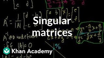 Singular matrices | Matrices | Precalculus | Khan Academy