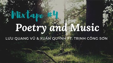 [Mixtape #4] Thơ Lưu Quang Vũ - Xuân Quỳnh ft. Trịnh Công Sơn “Ru đời đi nhé”