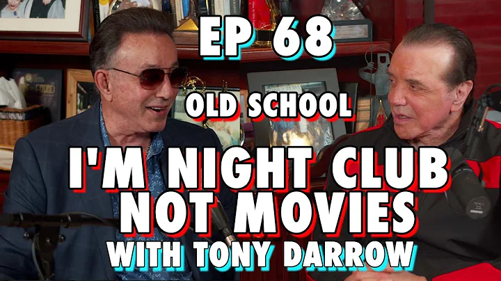 Old School: I'm Night Club Not Movies with Tony Darrow - Chazz Palminteri Show | EP 68