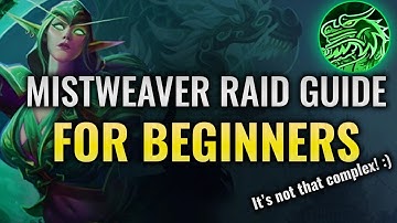11.2 Beginner Mistweaver Raid Guide