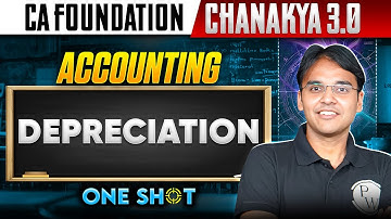 CA Foundation Accounting: Depreciation | Chanakya 3.0 FREE Batch | One Shot | CA Nitin Sir