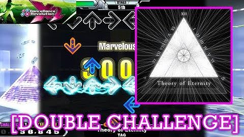 【DDR X2】 Theory of Eternity / TAG [DOUBLE CHALLENGE] 譜面確認+Play