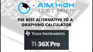 ACT / SAT Calculator: TI-36x Pro