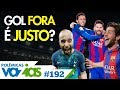 GOL FORA TEM QUE ACABAR! - Polêmicas Vazias #192