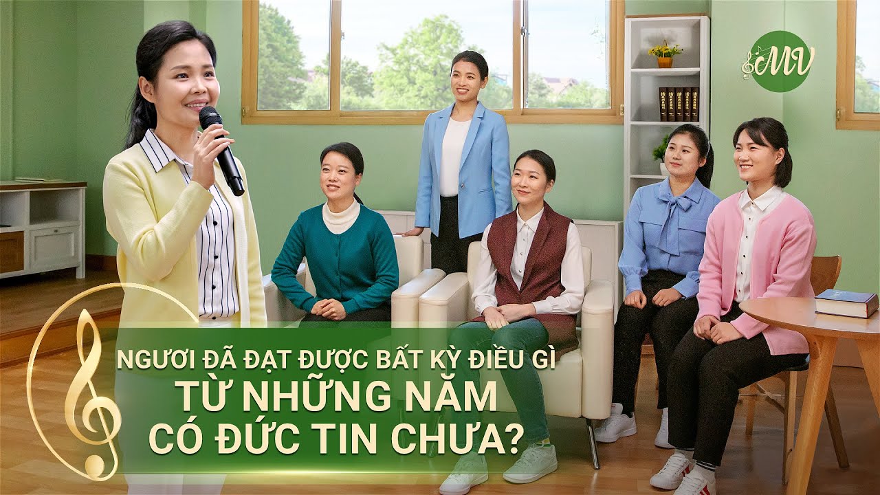 Thánh Ca Cơ Đốc | Ngươi đã đạt được bất kỳ điều gì từ những năm có đức tin chưa? | MV