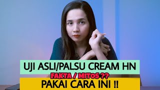 UJI CREAM HN ASLI ATAU PALSU PAKAI CARA INI ! FAKTA / MITOS ?