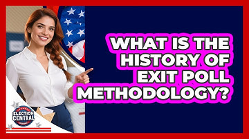 What Is The History Of Exit Poll Methodology? - Election Central Channel