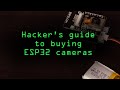 Hacker's Guide to Buying an ESP32 Camera Module [Tutorial]