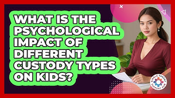 What Is The Psychological Impact Of Different Custody Types On Kids? - Single Parent Support Hub