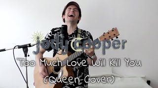 Queen - Too Much Love Will Kill You (Acoustic Cover)