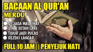 BACAAN AL QUR'AN PENGANTAR TIDUR FULL 10 JAM TANPA IKLAN