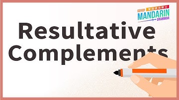 Mandarin Grammar: Ep16. Resultative Complements (1)