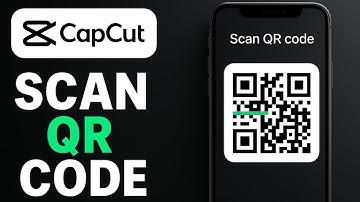 How To Scan QR Code On CapCut Easily 2025 (Updated Method)