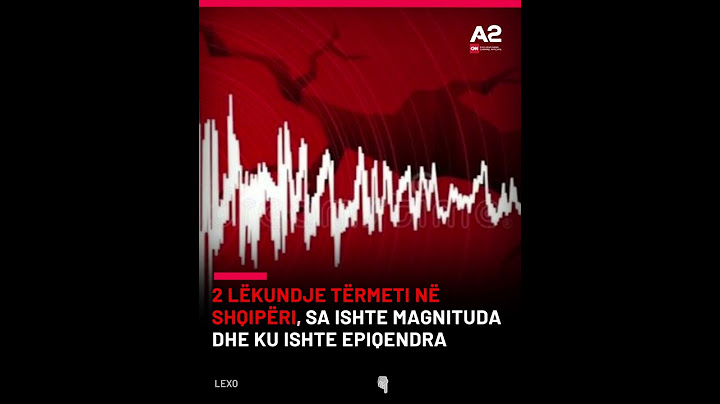 2 lëkundje tërmeti në Shqipëri, sa ishte magnituda dhe ku ishte epiqendra
