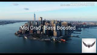 Moj Grad - Bass Boosted (prod.Eagle Music)