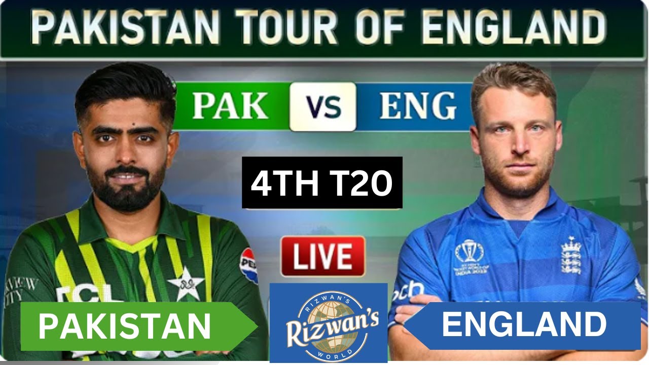 Pakistan vs England 4th t20 live score PAK vs ENG 4th t20 live score
