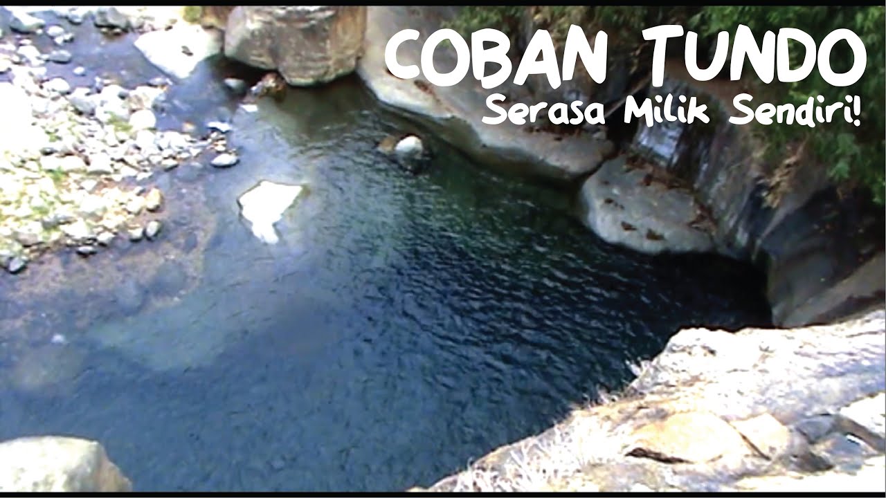 COBAN TUNDO Ketika Belum Terjamah!!! Serasa Milik Sendiri!!!