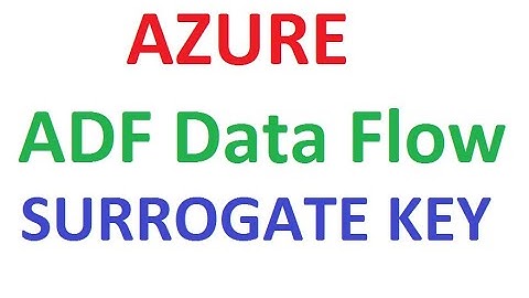 Azure ADF V2 Surrogate Key Transformation Tutorial,#AzureADF, #AzureADFTutorial,#AzureDataFactory