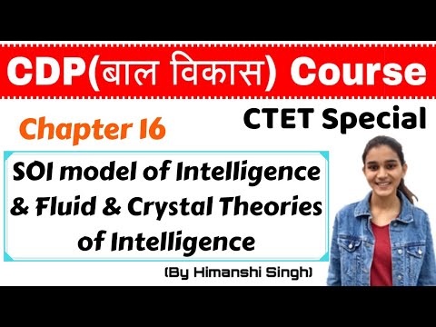 SOI model of Intelligence & Fluid & Crystal Theories of Intelligence for CTET, KVS, DSSSB | Ch-16