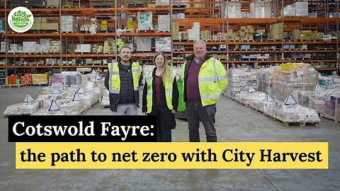 Cotswold Fayre: the path to net zero with City Harvest #netzero #sustainability #bcorp