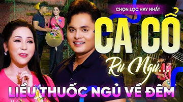 178 Bài Ca Vọng Cổ Hơi Dài Ru Ngủ HIỆU QUẢ NHẤT Về Đêm ✨ Tân Cổ Mối Duyên Quê - THUỐC NGỦ VỀ ĐÊM