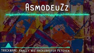 Asmodeuzz - Knallt Wie Hackebröter Petchen Hardtekk Hd