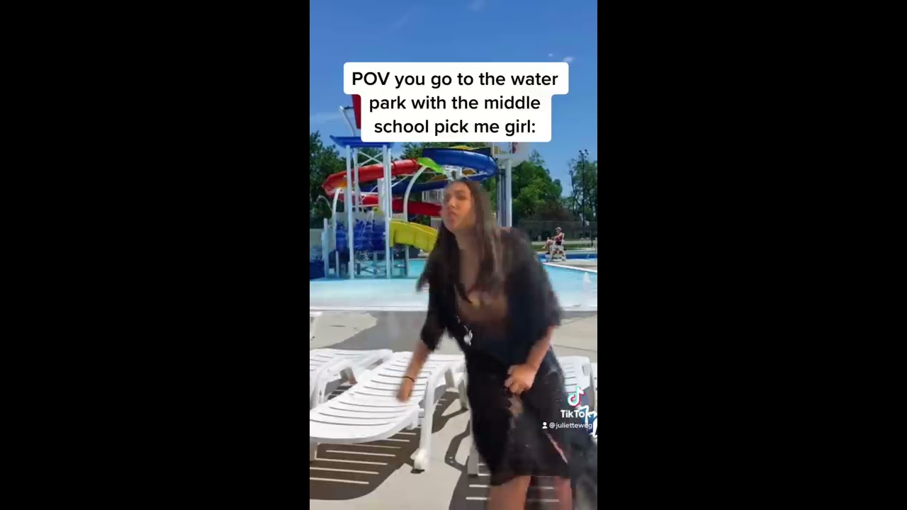 POV You Go To The Water Park With Middle School Pick Me Girl 