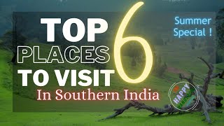 Top 6 Places to visit in Southern India || Summer Edition || Places to visit in May || Travel Vlog
