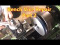 Bench Vice Repair P2 Did We Save it?