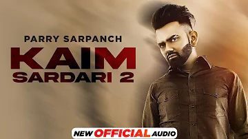 Kaim Sardari 2 (Official Audio) | Parry Sarpanch | Latest Punjabi Songs 2021 | Speed Records