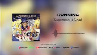 Superman Is Dead - Running