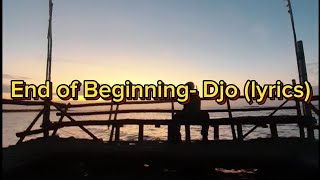 End of Beginning- Djo (Lyrics)