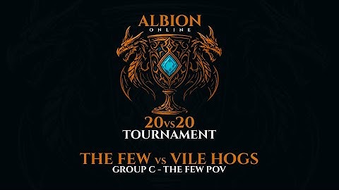 20vs20 - GROUP C - THE FEW vs VILE HOGS (THE FEW POV)