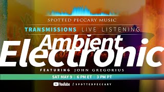 SPM TRANSMISSIONS – Ambient Electronic (Featuring John Gregorius) – May 9, 2020