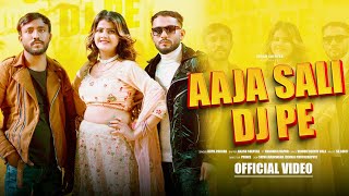 Aaja sali dj pe (official  video song ) vansinka hapur .mr.salmuddin kapil parcha akash sheryar.