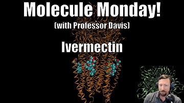 What is Ivermectin and how does it kill parasites?  A Chemist Explains.