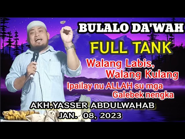 Yasser Abdulwahab - Walang Labis, Walang Kulang Ipailay Nu Allah su mga Galebekan Nengka FULL TANK class=