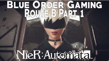 Nier Automata | Route B | Part 1 "The Journey Begins Again"