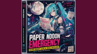 Paper Moon Emergency