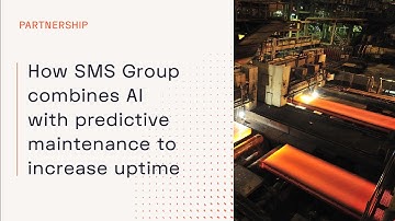 How SMS Group combines AI with predictive maintenance to increase uptime